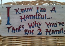 I-know-Im-a-Handful